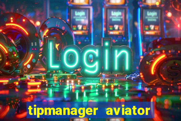 tipmanager aviator aposta ganha